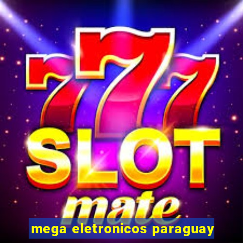 mega eletronicos paraguay